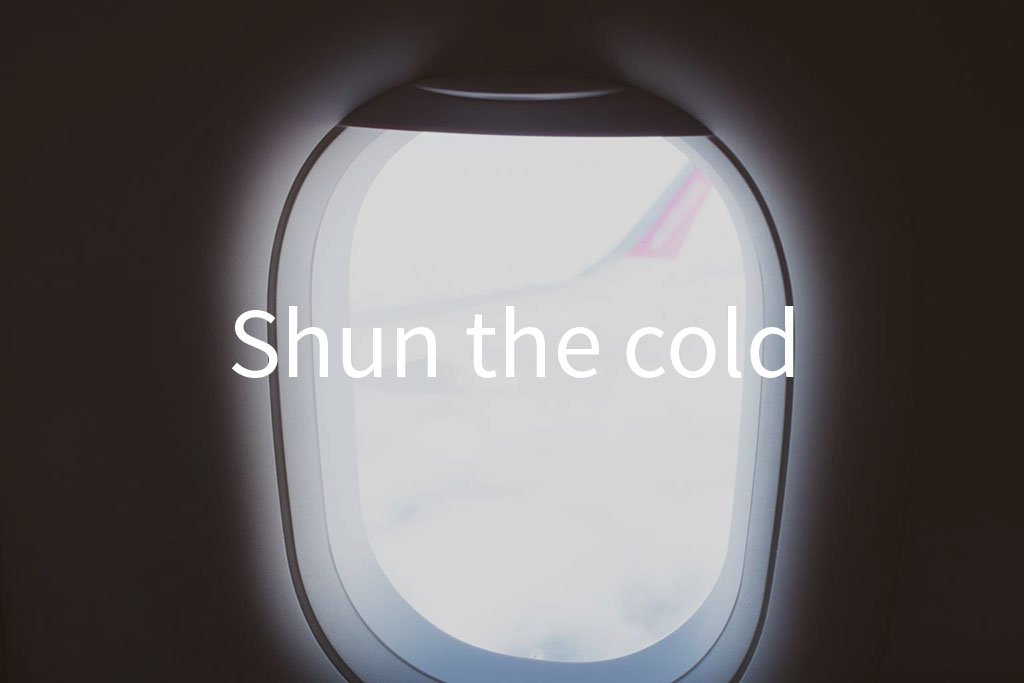 Shun the cold